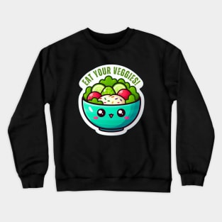 Eat your veggies Crewneck Sweatshirt